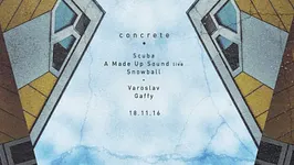 Concrete: Scuba x A Made Up Sound Live x Varoslav x Snowball