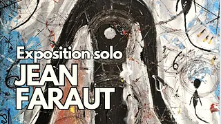 Exposition solo : Jean Faraut