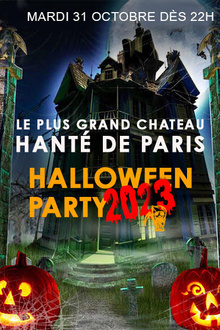 LE PLUS GRAND CHATEAU HANTÉ DE PARIS HALLOWEEN PARTY 2023