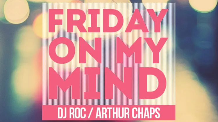 Friday On My Mind: DJ Roc & Arthur Chaps