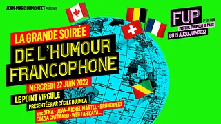 LA GRANDE SOIREE DE L'HUMOUR FRANCOPHONE dans le cadre du Festival d'Humour de Paris