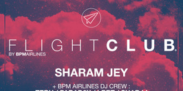 Flight Club by BPM Airlines w/ Sharam Jey