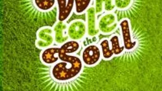 Who Stole The Soul?