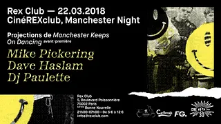Cinérexclub Manchester Night: Mike Pickering, Dave Haslam, DJ Paulette