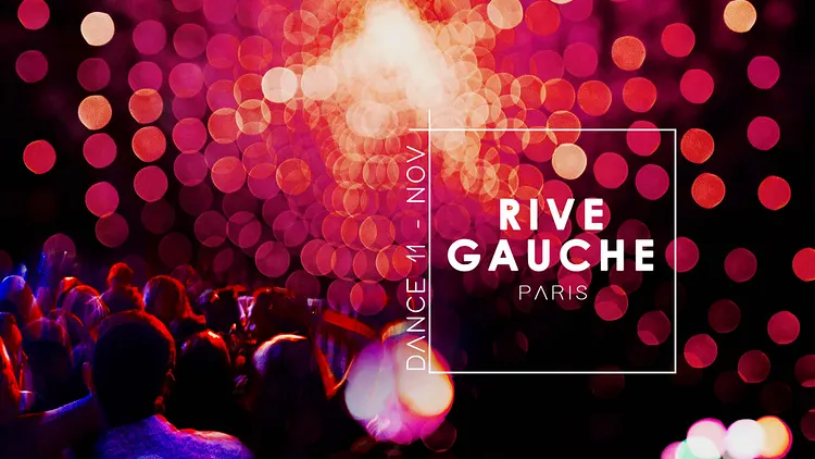 DANCE.11 / RIVE GAUCHE