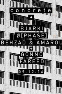 Concrete: Bjarki x Ø [Phase] x Behzad & Amarou x Gonno x Fareed
