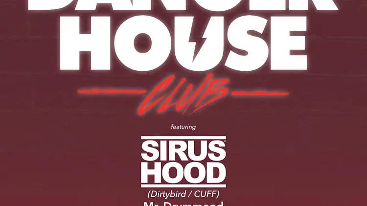 DangerHouse Club featuring Sirus Hood (Dirtybird/CUFF)
