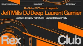30 Years Of Legends: Jeff Mills, Laurent Garnier, Dj Deep