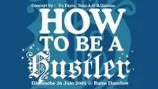 How To Be A Hustler