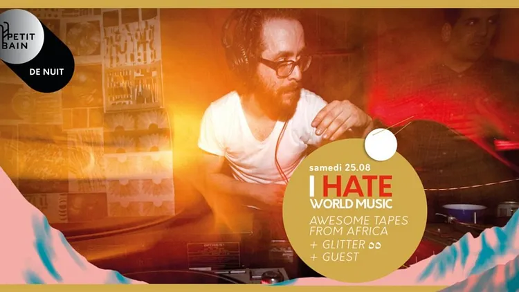 I Hate World Music: Awesome Tapes From Africa Glitterهه Guest