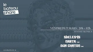Les prods du 11, Skelesys, Nabta (live) & Dur Chaton (live) - Le Bateau Phare at Le Bateau Phare