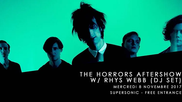 The Horrors Aftershow w/ Rhys Webb DJ set / Supersonic (Paris)