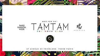 Wednesday.Feb28th - Tam Tam - Opening Fashion Week