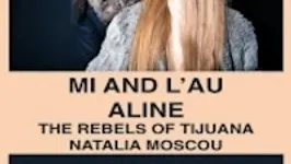 MI & L'AU + THE REBELS OF TIJUANA + ALI