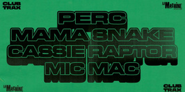 Club Trax: Perc, Mama Snake, Cassie Raptor, Mic Mac