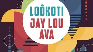 LOÔKOTI & JAY LOU AVA