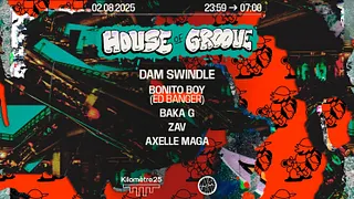 HOUSE OF GROOVE : DAM SWINDLE, ED BANGER, BAKA G, ZAV