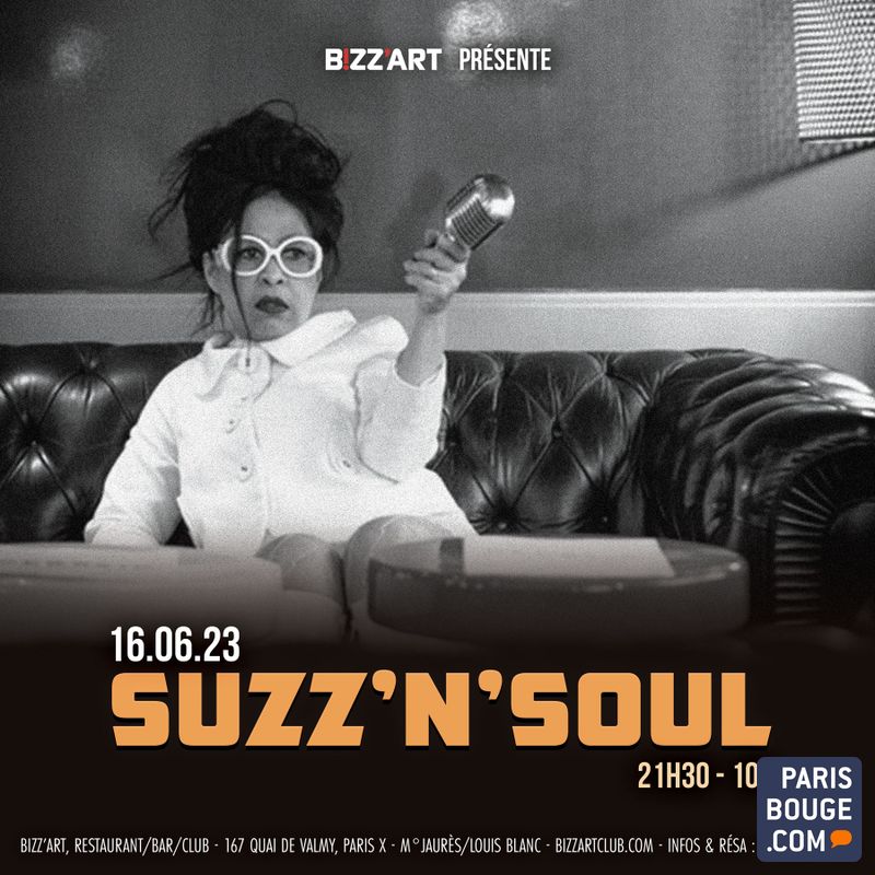 SUZZ’N SOUL live + DJ EDOUARD party time @Bizz'Art Paris - Le Bizz'Art ...