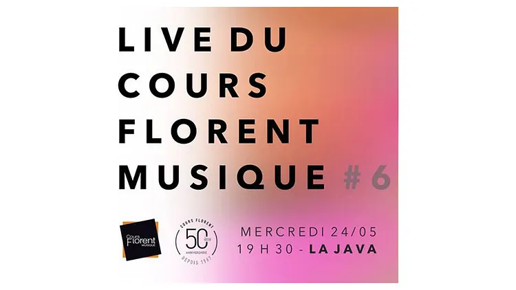 Live du Cours Florent Musique #6