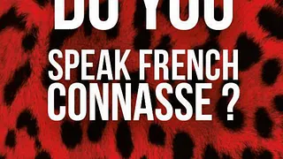 DO YOU SPEAK FRENCH CONNASSE