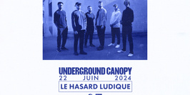 UNDERGROUND CANOPY | Le Hasard Ludique