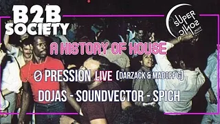 A History of House : B2B Society au Supersonic