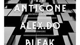 OPEN MINDED PRÉSENTE ZADIG B2B ANTIGONE, ALEX DO, BLEAK