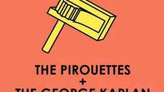 Tuesday Live w/ The Pirouettes & The George Kaplan Conspiracy