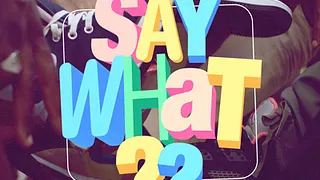 SAY WHAT??