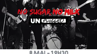 No Sugar No Milk unplugged