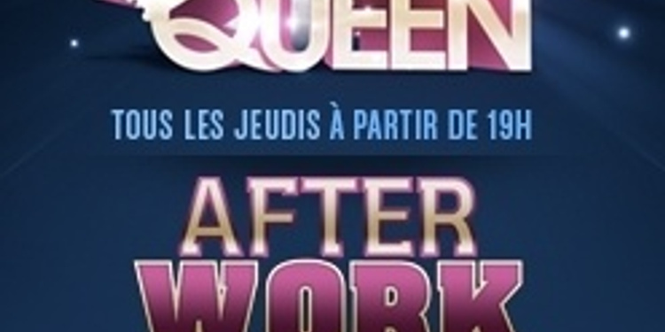Afterwork Au Queen Special Birthday les 5 ans
