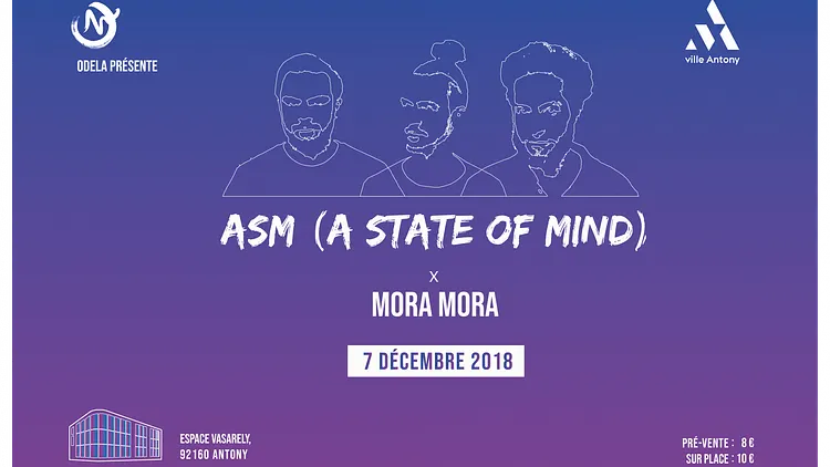 ASM ( A STATE OF MIND) x MORA MORA