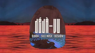 Déjà-Vu : Special Guest, Bjarki, Skee Mask, Boskøw