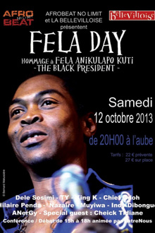 FELA DAY 2013 - Hommage à Fela Anikulapo Kuti - The black President