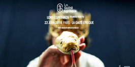 Lord Esperanza / Gaité Lyrique PARIS / 22.06.18