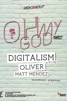 Oh My God w Digitalism, Oliver, Matt Mendez