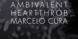 Ambivalent, Heartthrob & Marcelo Cura