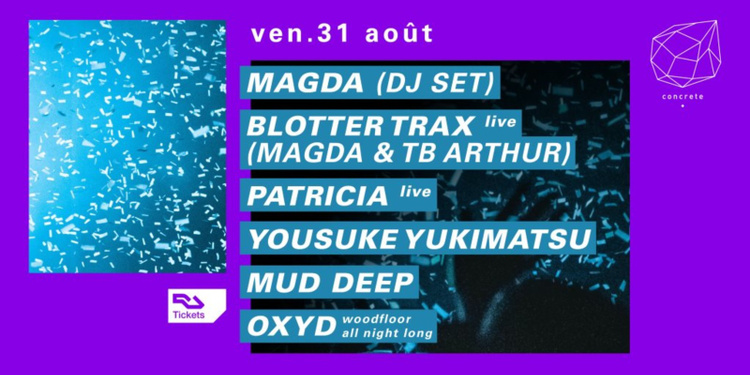 Concrete: Magda, Blotter Trax Live (Magda & Tb Arthur), Patricia Live, Yousuke Yukimatsu