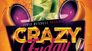CRAZY FRIDAY (FILLE = GRATUIT / DEUX AMBIANCES)