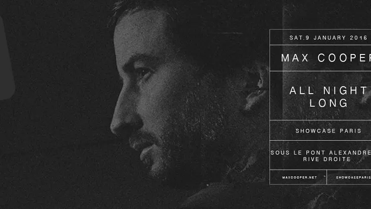 SHOWCASE PARIS : MAX COOPER ALL NIGHT LONG