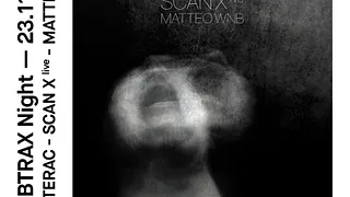 Btrax Night: Sterac aka Steve Rachmad, Scan X Live, Matteo WNB
