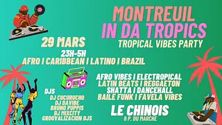 Montreuil in da Tropics ~ Clubbing Brazil ÷ Afro vibes ÷ Caribbean ÷ Latino à Le Chinois !