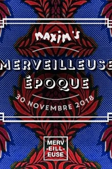 Merveilleuse Epoque Chez Maxim's