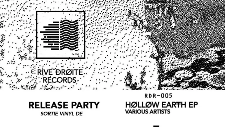 Release Party Rive Droite Records "Hollow Earth EP"
