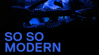 SO SO MODERN avec GRAND ARCHIVES et S