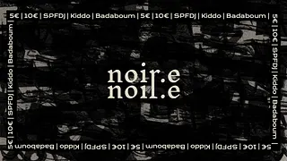 NOIR.E : Opening • SPFDJ • KIDDO