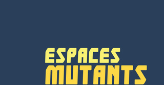 Exposition "Espaces Mutants", carte blanche aux artistes de la Casa de Velázquez