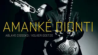 Ablaye Cissoko & Volker Goetze