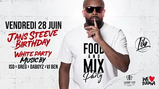 FOOD and MIX PARTY / spécial JANS Steeve’s BDAY ! All white