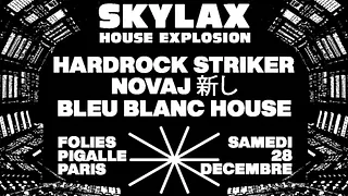 Skylax & Folies Paris: Hardrock Striker, Novaj, Bleu Blanc House